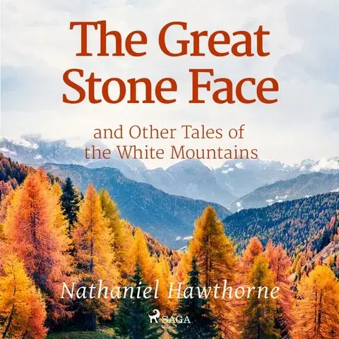 Svetová beletria Saga Egmont The Great Stone Face and Other Tales of the White Mountains (EN)