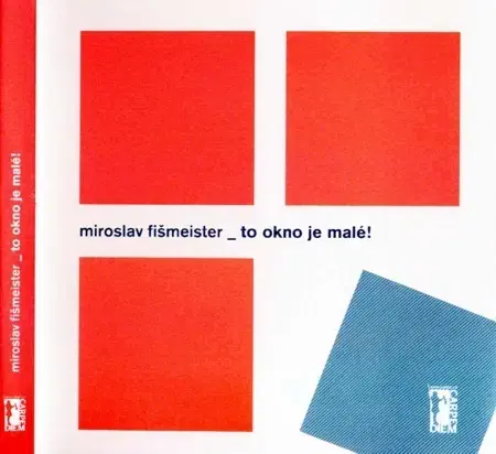 Poézia To okno je malé! - Miroslav Fišmeister