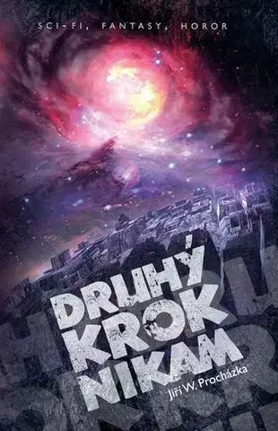 Sci-fi a fantasy Druhý krok nikam - Jiří W. Procházka