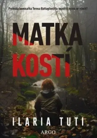 Detektívky, trilery, horory Matka kostí - Ilaria Tuti
