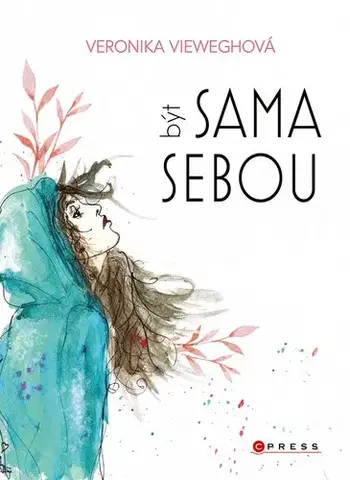 Biografie - ostatné Být sama sebou - Veronika Vieweghová