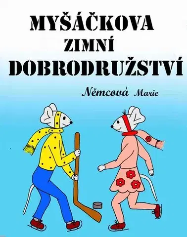 Pre deti a mládež - ostatné Myšáčkova zimní dobrodružství - Marie Němcová