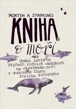 Cestopisy Kniha o moři - Morten A. Stroksnes