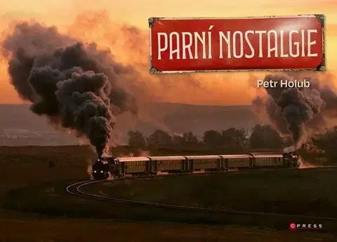 Veda, technika, elektrotechnika Parní nostalgie - Petr Holub,Zdeněk Meitner