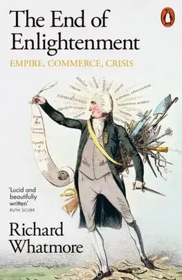Filozofia The End of Enlightenment - Richard Whatmore