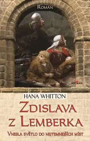 Historické romány Zdislava z Lemberka - Hana Whitton
