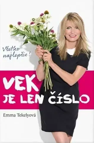 Krása, móda, kozmetika Vek je len číslo - Emma Tekelyová
