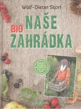 Zdravá výživa, diéty, chudnutie Naše biozahrádka - Wolf-Dieter Storl