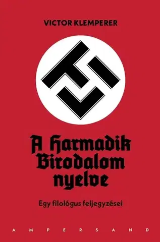 Svetové dejiny, dejiny štátov LTI - A harmadik birodalom nyelve (3.kiadás) - Victor Klemperer