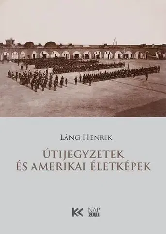 História Útijegyzetek és amerikai életképek - Henrik Lange