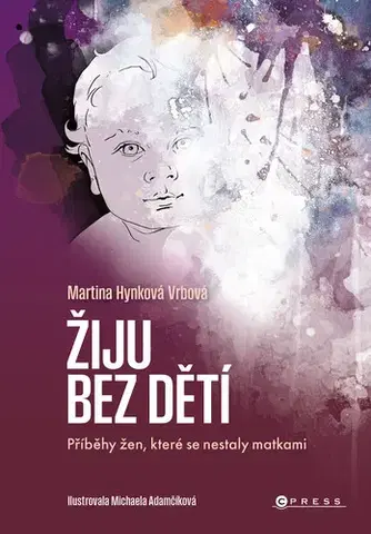 Rodičovstvo, rodina Žiju bez dětí - Martina Hynková Vrbová