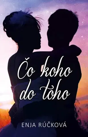 Romantická beletria Čo koho do toho - Enja Rúčková