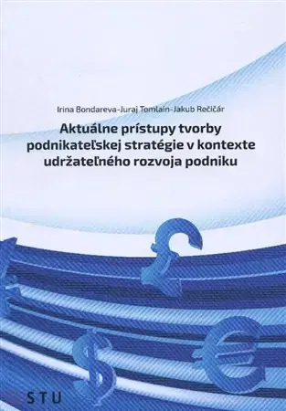 Podnikanie, obchod, predaj Aktuálne prístupy tvorby podnikateľskej stratégie v kontexte udržateľného rozvoja podniku - Irina Bondereva