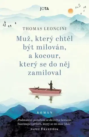 Svetová beletria Muž, který chtěl být milován, a kocour, který se do něj zamiloval - Thomas Leoncini,Hana Voráčová