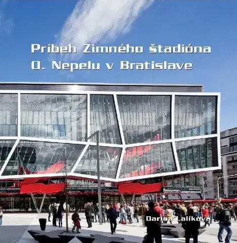 Architektúra Príbeh Zimného štadióna O. Nepelu v Bratislave - Darina Lalíková
