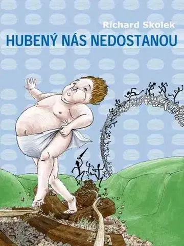 Humor a satira Hubený nás nedostanou - Richard Skolek