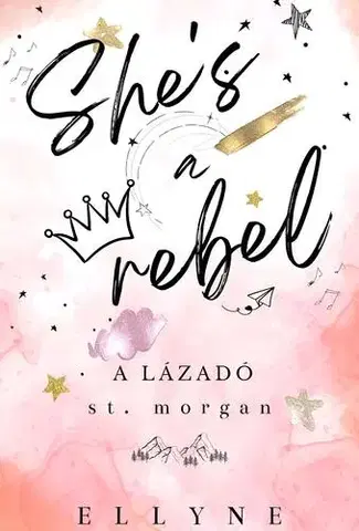 Romantická beletria She's a Rebel - A Lázadó - Ellyne