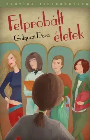 Svetová beletria Felpróbált életek - Dóra Galgóczi