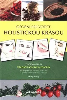 Čínska medicína Osobní průvodce holistickou krásou - Zhang Yifang