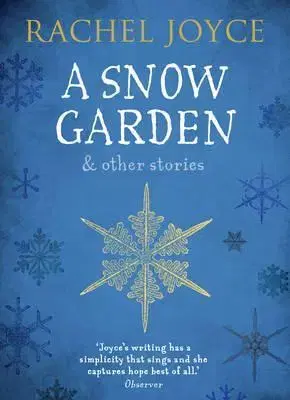 Cudzojazyčná literatúra A Snow Garden and Other Stories - Rachel Joyceová