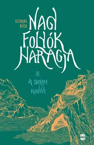 Sci-fi a fantasy Nagy folyók haragja 3: A Dalam könyve - Róza Schmal