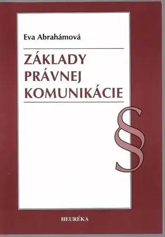 Teória práva Základy právnej komunikácie - Eva Abrahámová