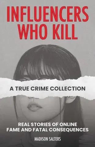 Detektívky, trilery, horory Influencers Who Kill: A True Crime Collection - Madison Salters