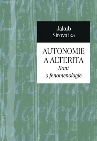 Filozofia Autonomie a alterita - Jakub Sirovátka