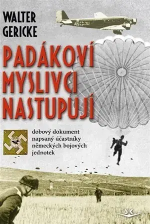 Druhá svetová vojna Padákoví myslivci nastupují - Walter Gericke
