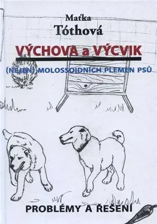 Psy, kynológia Výchova a výcvik - Maťka Tóthová