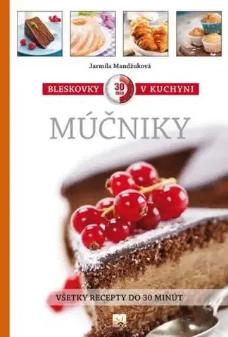 Sladká kuchyňa Bleskovky v kuchyni - Múčniky - Jarmila Mandžuková