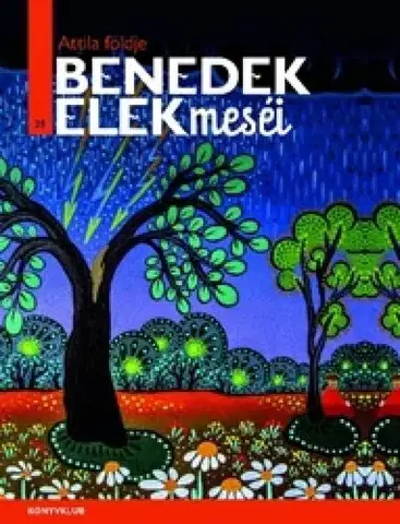 Rozprávky Attila földje - Elek Benedek