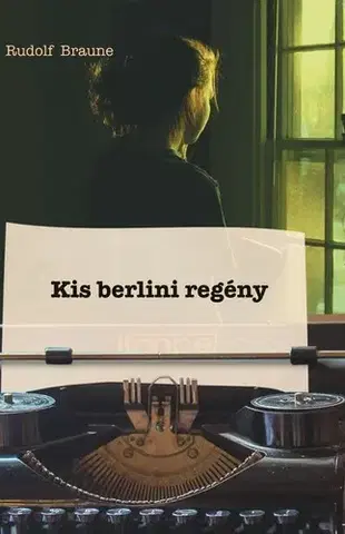 Svetová beletria Kis berlini regény - Rudolf Braune