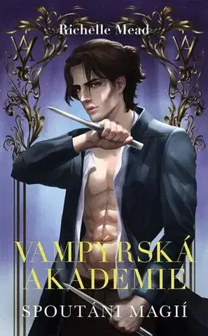 Sci-fi a fantasy Vampýrská akademie 5: Spoutáni magií - Richelle Mead