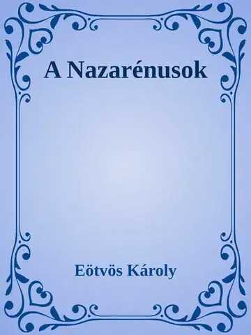 Svetová beletria A nazarénusok - Károly Eötvös