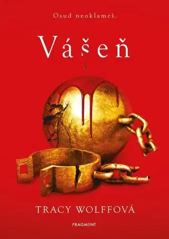 Fantasy, upíri Vášeň - Tracy Wolff,Hana Netušilová,Kristýna Vyhlídková