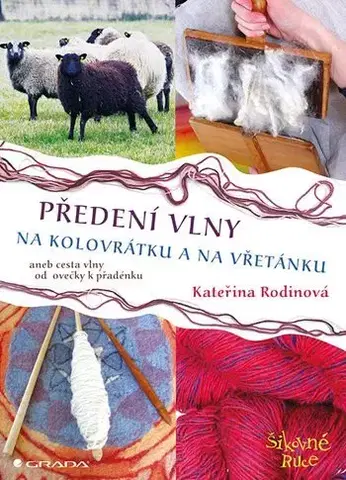 Ručné práce - ostatné Předení vlny na kolovrátku a na vřetánku - Kateřina Rodinová