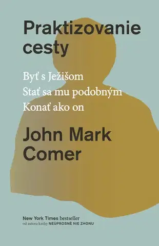 Kresťanstvo Praktizovanie cesty - John Mark Comer