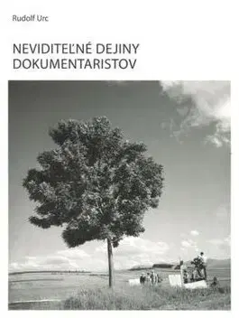 Film - encyklopédie, ročenky Neviditeľné dejiny dokumentaristov - Rudolf Urc
