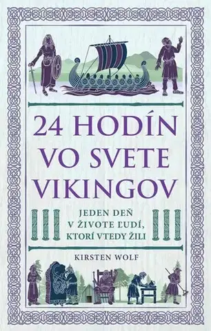 Stredovek 24 hodín vo svete Vikingov - Kirsten Wolf
