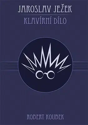 Hudba - noty, spevníky, príručky Jaroslav Ježek - Klavírní dílo - Robert Koubek