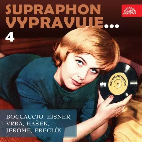 Svetová beletria SUPRAPHON a.s. Supraphon vypravuje...4 (Boccaccio, Eisner, Vrba, Hašek, Jerome, Preclík)