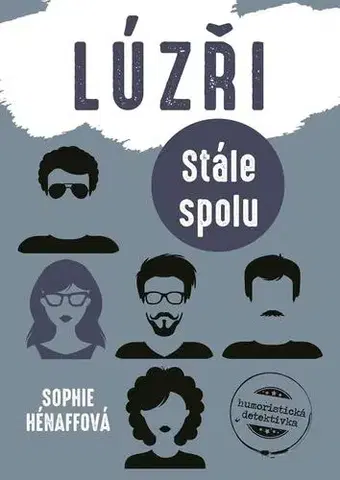 Detektívky, trilery, horory Lúzři : Stále spolu - Sophie Hénaff