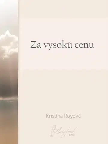 Romantická beletria Za vysokú cenu - Kristína Royová