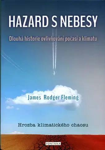 Ekológia, meteorológia, klimatológia Hazard s nebesy - James Rodger Fleming