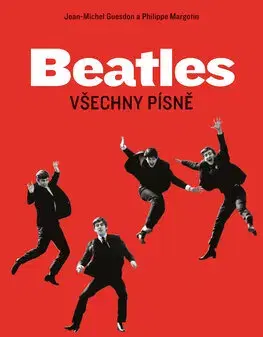 Film, hudba Beatles - Všechny písně - Jean-Michel Guesdon,Philippe Margotin,Jiří Zbořil