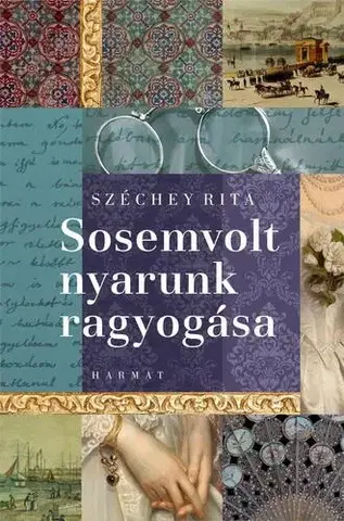 Beletria - ostatné Sosemvolt nyarunk ragyogása - Széchey Rita
