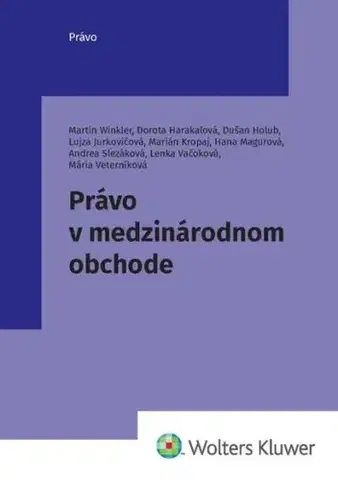 Obchodné právo Právo v medzinárodnom obchode - Martin Winkler