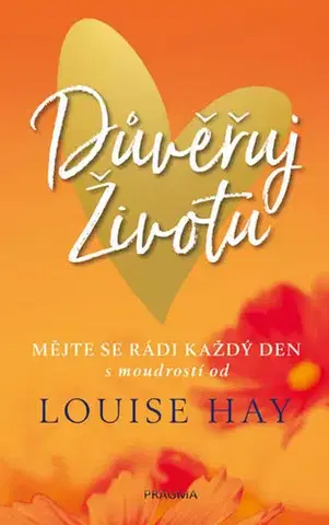 Rozvoj osobnosti Důvěřuj životu - Louise L. Hay