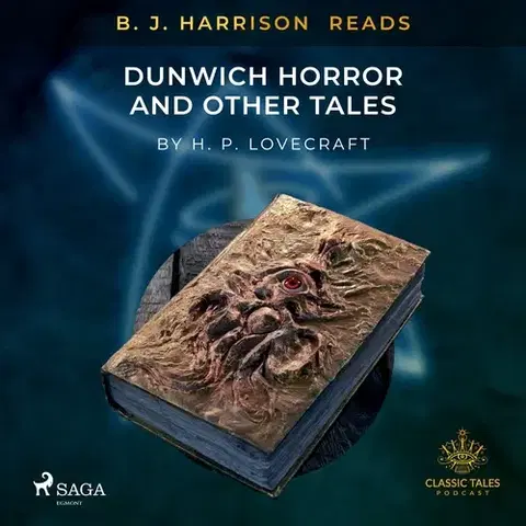 Svetová beletria Saga Egmont B. J. Harrison Reads The Dunwich Horror and Other Tales (EN)